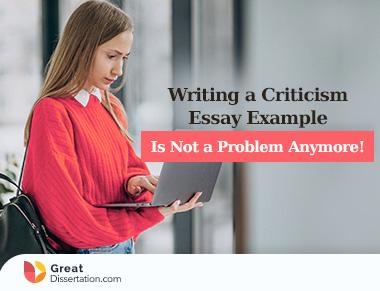 Writing a Criticism Essay Example Is Not a Problem Anymore!
